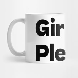 Girl Please. Mug